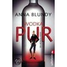 Wodka Pur door Anna Blundy