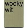 Wooky Wit by George Edward Blum