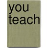 You Teach door Tommy Woodward