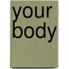 Your Body by Claire Liewellyn