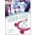 Your Life