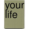 Your Life door Simon Foster