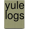Yule Logs door Dennis Hamley
