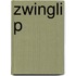 Zwingli P