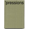 'Pressions door Edith Holmes