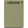 , Volume 1 door Onbekend