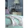 A Good Man door Judith Henry Wall