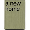 A New Home door Tim Bowers