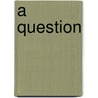 A Question door Georg Ebers