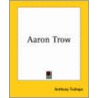 Aaron Trow door Trollope Anthony Trollope