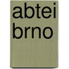 Abtei Brno by Miriam T. Timpledon
