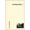 Acting God door Lee Lozowick