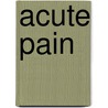 Acute Pain door Onbekend