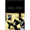 Adolf-Who? door Kenny Reeves