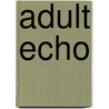 Adult Echo door Kathleen A. Oss