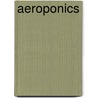 Aeroponics by John McBrewster