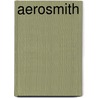 Aerosmith by T. Eveleth William