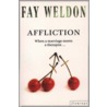 Affliction door Faye Weldon