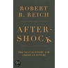 Aftershock by Robert Reich