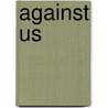 Against Us by Jim Sciutto