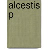 Alcestis P door William Arrowsmith