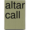 Altar Call door Donna Schaper