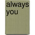 Always You