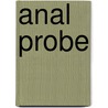 Anal Probe door Art Greenwald