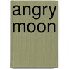 Angry Moon door Terrill Lankford
