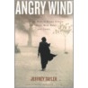 Angry Wind door Jeffrey Tayler