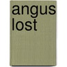 Angus Lost door Marjorie Flack