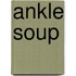 Ankle Soup