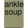 Ankle Soup door Maureen Sullivan