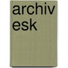 Archiv Esk by Kralovska Esk Spolenost Nauk