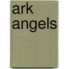 Ark Angels door Stephen Cosgrove