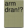 Arm Dran!? door Volker Schwarzkopf