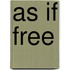 As If Free