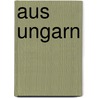 Aus Ungarn door Max Schlesinger