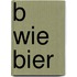 B wie Bier