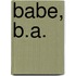 Babe, B.A.