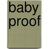 Baby Proof door Emily Griffin