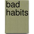 Bad Habits