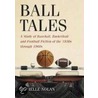 Ball Tales door Michelle Nolan