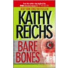 Bare Bones door Kathy Reichs