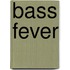 Bass Fever