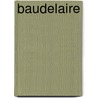Baudelaire by Charles P. Baudelaire