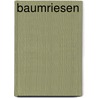 Baumriesen by James Balog