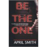 Be the One by April Smith