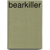 Bearkiller door Douglas S.S. Stephenson