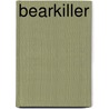 Bearkiller door Douglas S.S. Stephenson